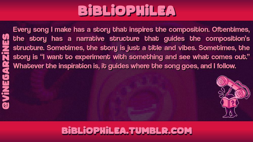 Musician spotlight for 'Bibliophilea', with a blurb about their music and how each song has a story to some degree that inspires the composition.