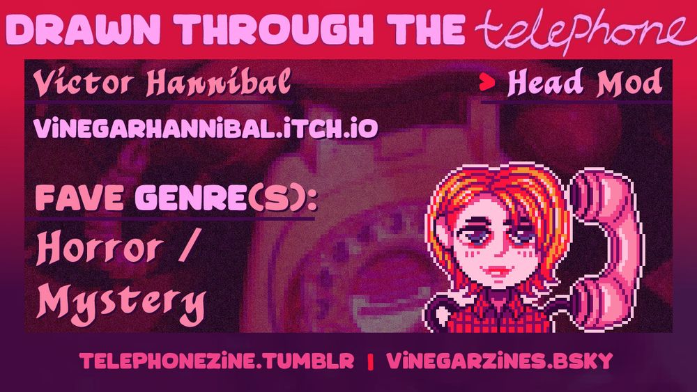 A mod spotlight for the Drawn Through the Telephone zine. This is for the Head Mod, Victor Hannibal.