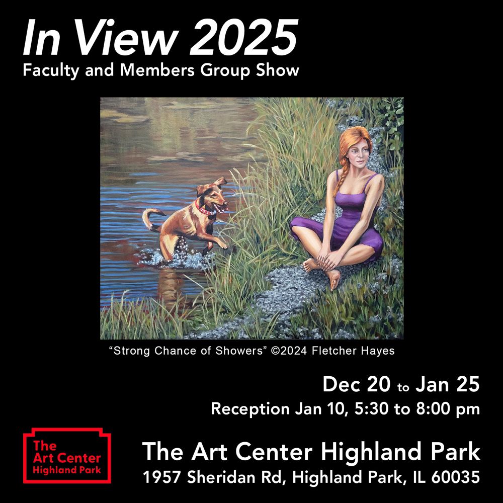 Publicity card for "In View 2025" Faculty and Members Group Show, featuring mixed media piece by Fletcher Hayes, titled, "Strong Chance of Showers". Exhibition runs through January 25, 2025. Reception January 10 from 5:30 to 8:00 p.m. Address: The Art Center Highland Park, 1957 Sheridan Rd, Highland Park, IL 60035