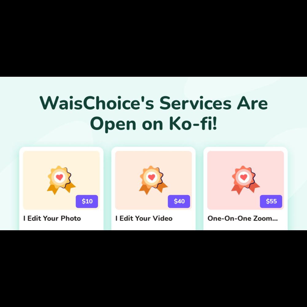 WaisChoice's Ko-fi Services