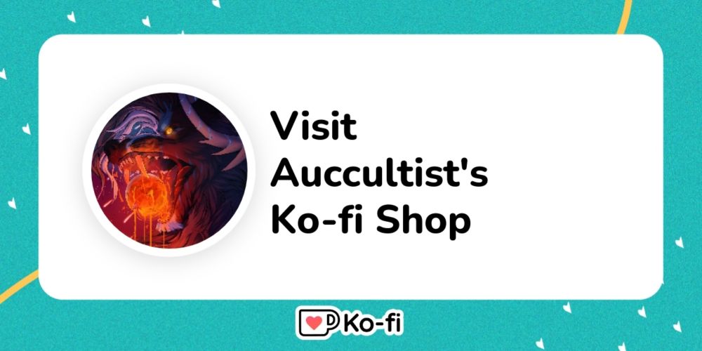 Visit Auccultist's Ko-fi Shop!