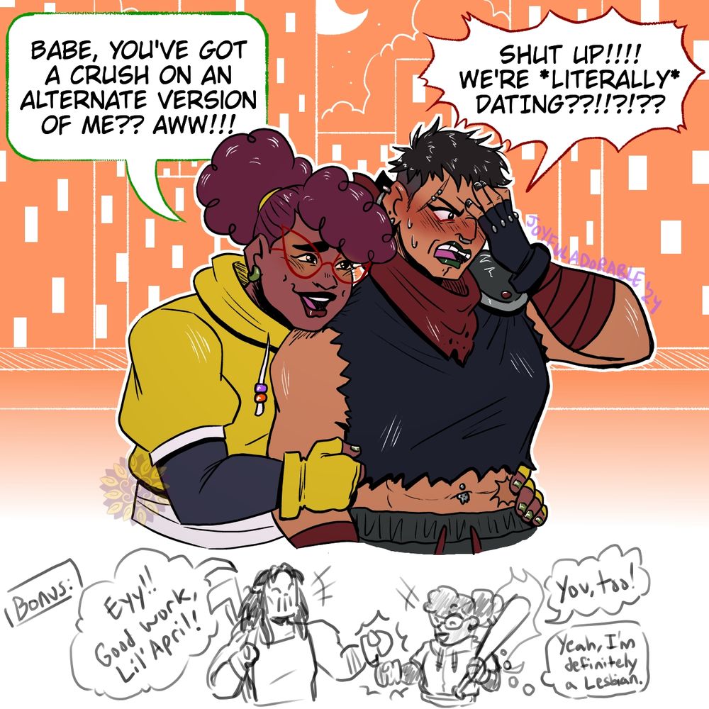 Rise April in a slightly modified ninpo outfit resting her chin on Casey's shoulder as she holds her and teasingly saying "Babe, you've got a Crush on an alternate version of me?? AWW!!!" Casey blushes heavily and sweats as she palms her face with one hand and lets out a flustered "Shut Up!!!! We're *Literally* Dating??!!?!??" A bonus doodle at the bottom shows 03 Casey and Rise April bumping fists as 03 Casey says "Eyy!! Good work, Lil' April!" to which April replies with a "You, too!" while internally confirming "Yeah, I'm definitely a Lesbian."
