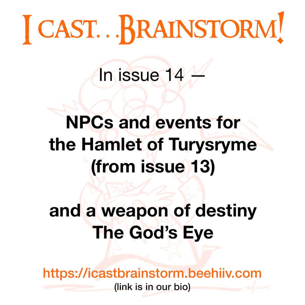 In issue 14 — NPCs and events to add to the hamlet of Turysryme, and the weapon of destiny known as the God’s Eye