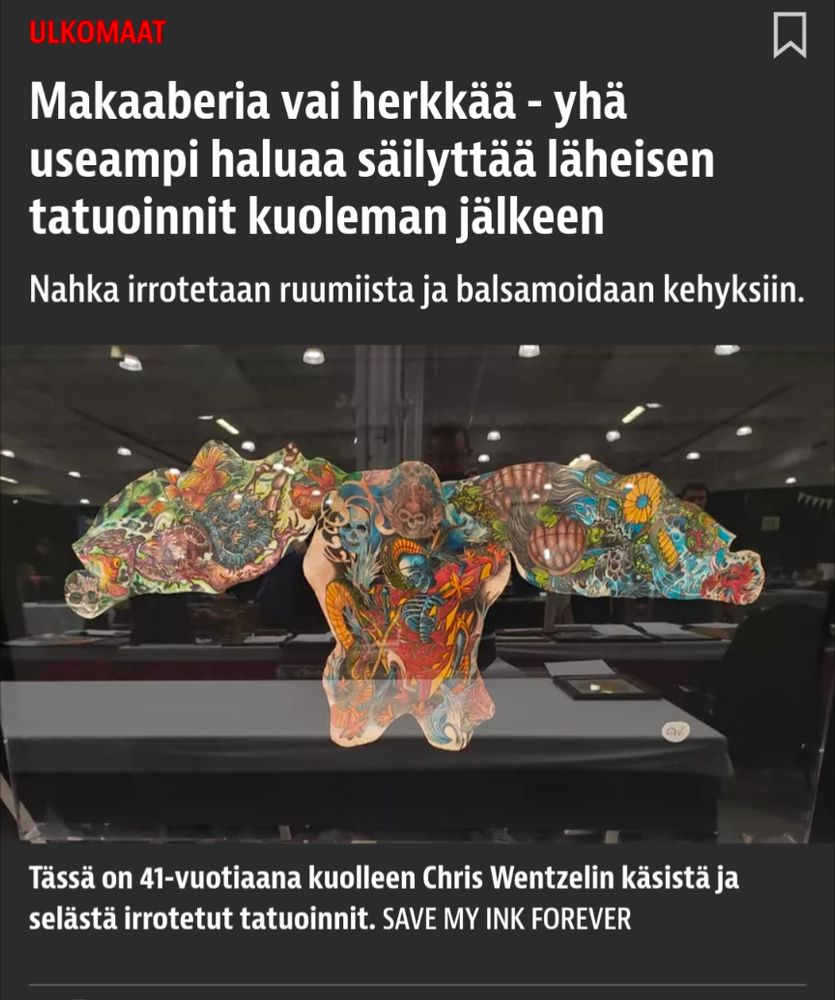 Moni haluaa säilyttää omaisen tatuoinnit kuoleman jälkeen. Nahka irrotetaan ja laitetaan kehyksiin.