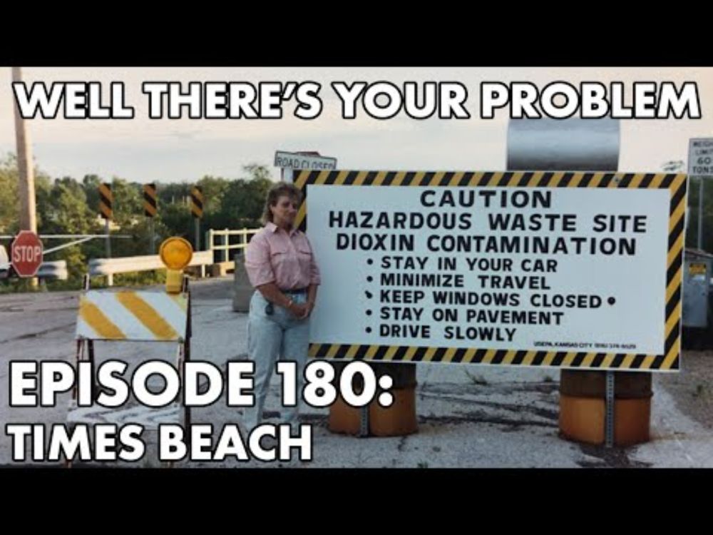 Well There's Your Problem | Episode 180: Times Beach