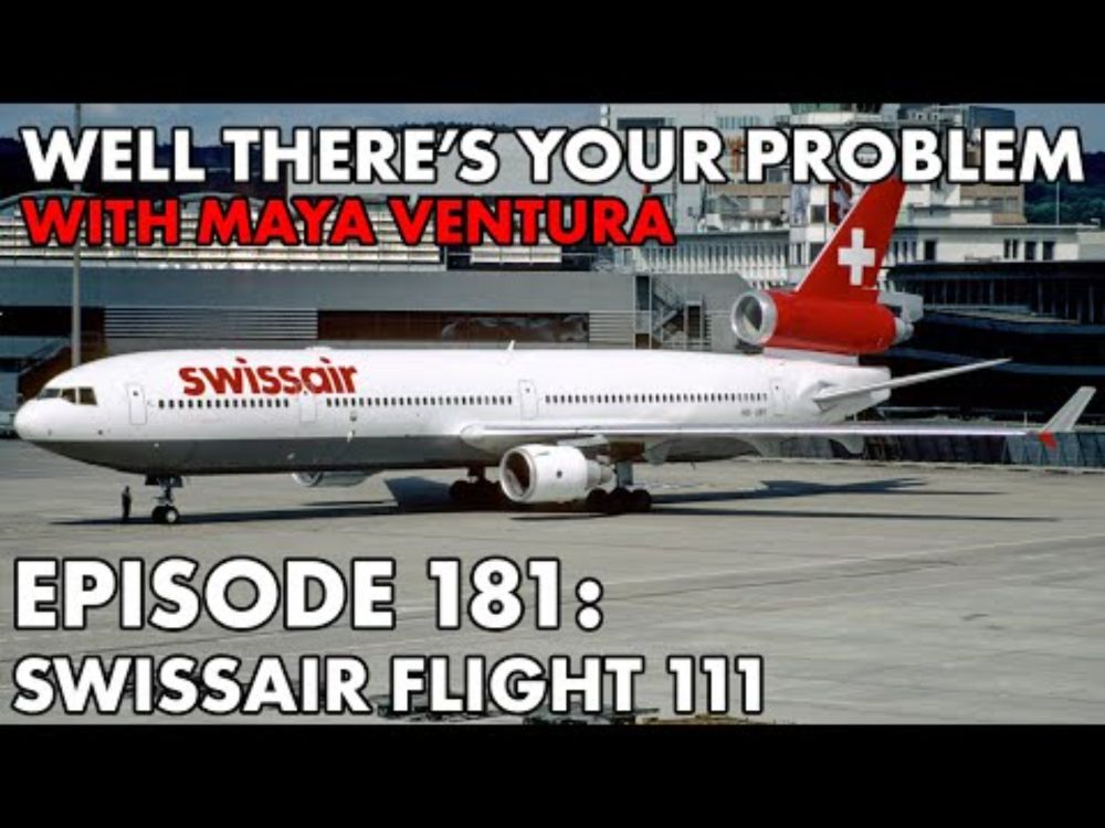 Well There's Your Problem | Episode 181: Swissair Flight 111