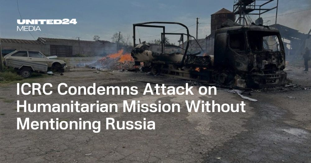 ICRC Condemns Attack on Humanitarian Mission Without Mentioning Russia