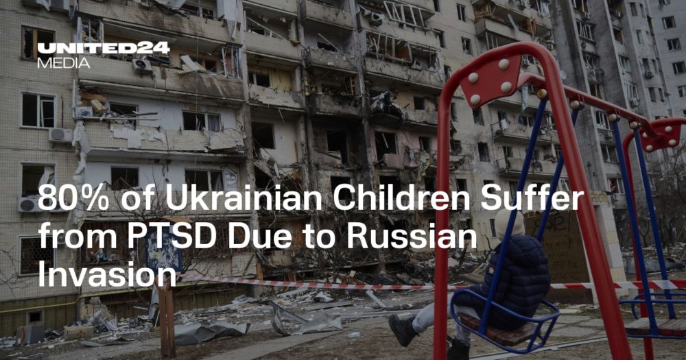 80% of Ukrainian Children Suffer from PTSD Due to Russian Invasion