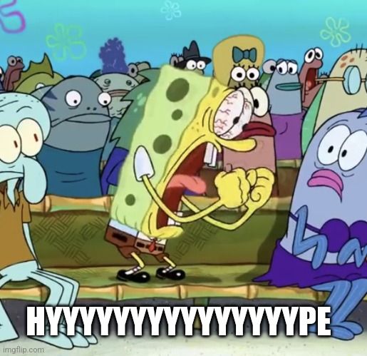 Spongebob Squarepants shouting HYPE