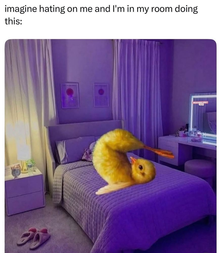 imagine hating on me and I'm in my room doing this:
RELATABLE GIRLY