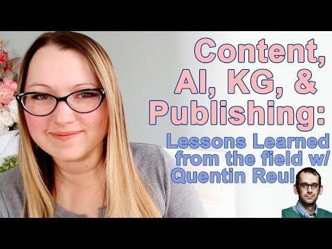 Content, AI, KG, and Publishing: Lessons Learned from the field w/Quentin Reul