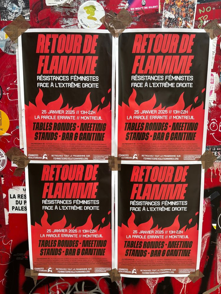 4 affiches fond noir, flammes rouges annonçant, l'événement "Retour de flamme. Résistances féministes face à l'extrême droite" qui a eu lieu le 25 janvier 2025 à La Parole Errante à Montreuil.