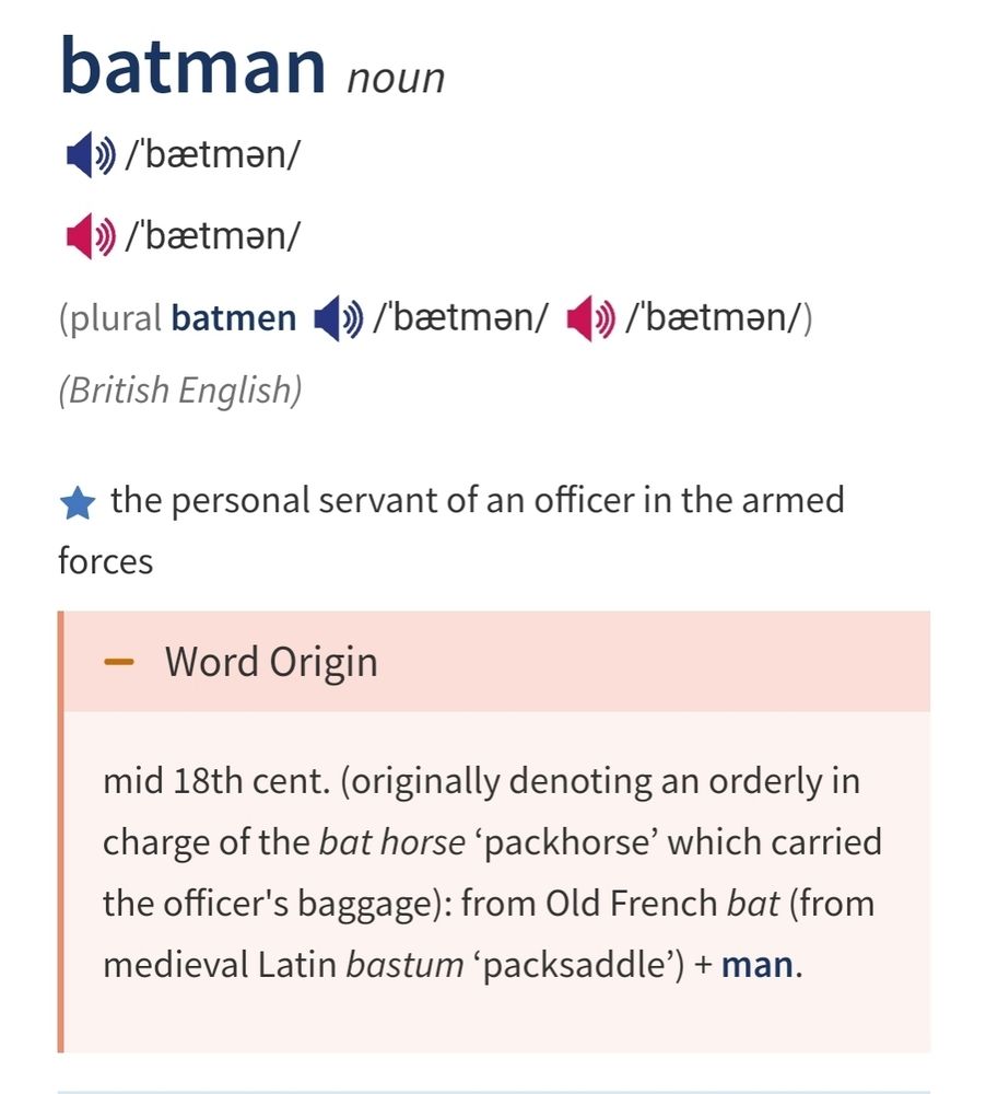 The definition of 'batman' from the Oxford Learner's Dictionary (the personal servant of an officer in the armed forces).