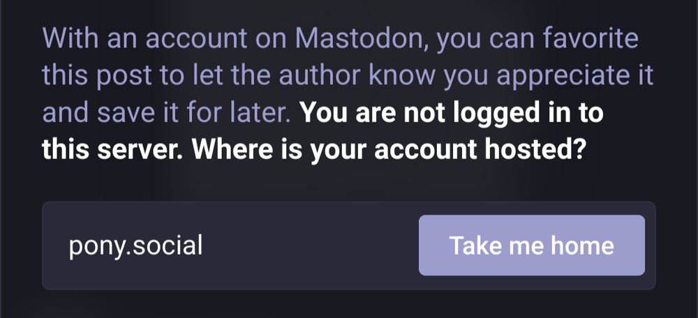 screenshot of mastodon's dialog to take you to your instance to favorite a post on another instance. The important thing is there's a button that says 'Take me home'
