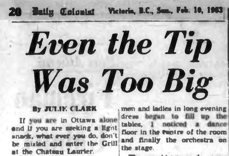 Unfavourable 1963 restaurant review of the Grill at the Chateau Laurier. Any double-entendres are unintended and the result of your dirty mind.