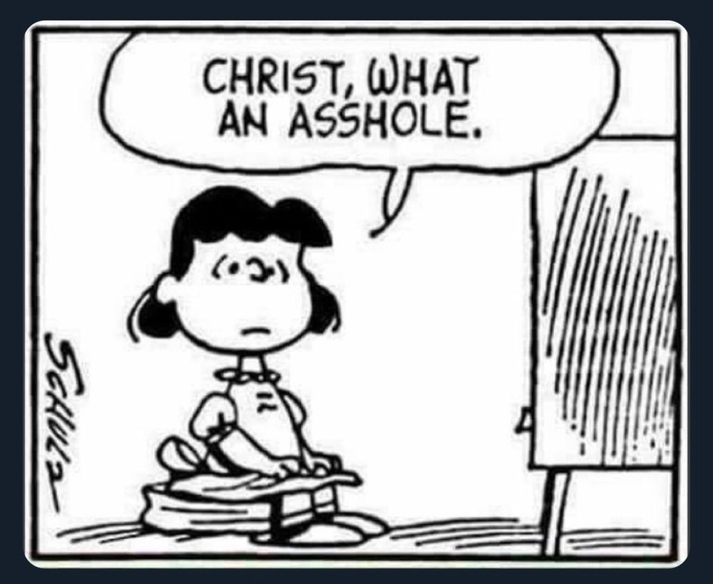 Lucy from Peanuts meme saying, "Christ, what an asshole."