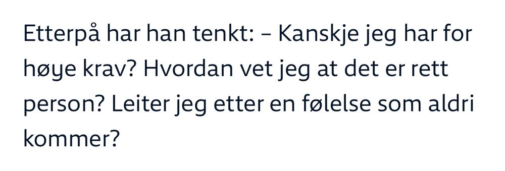 Skjermbilde fra NRK-saken om Tommy som ikke får seg dame: «Etterpà har han tenkt: - Kanskje jeg har for hoye krav? Hvordan vet jeg at det er rett person? Leiter jeg etter en folelse som aldri kommer?»