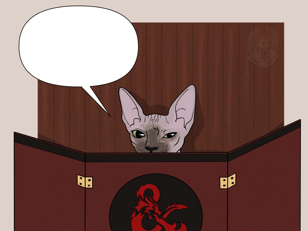 Digital drawing of a sphynx cat sitting behind a DM/GM screen with the dungeons and dragons logo on it. The cat is giving the one 'eyebrow' raised stank eye. There is a speech bubble that is blank so you can fill it in yourself.