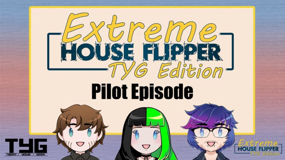 Show Your Style | Extreme House Flipper TYG Edition | Pilot Episode