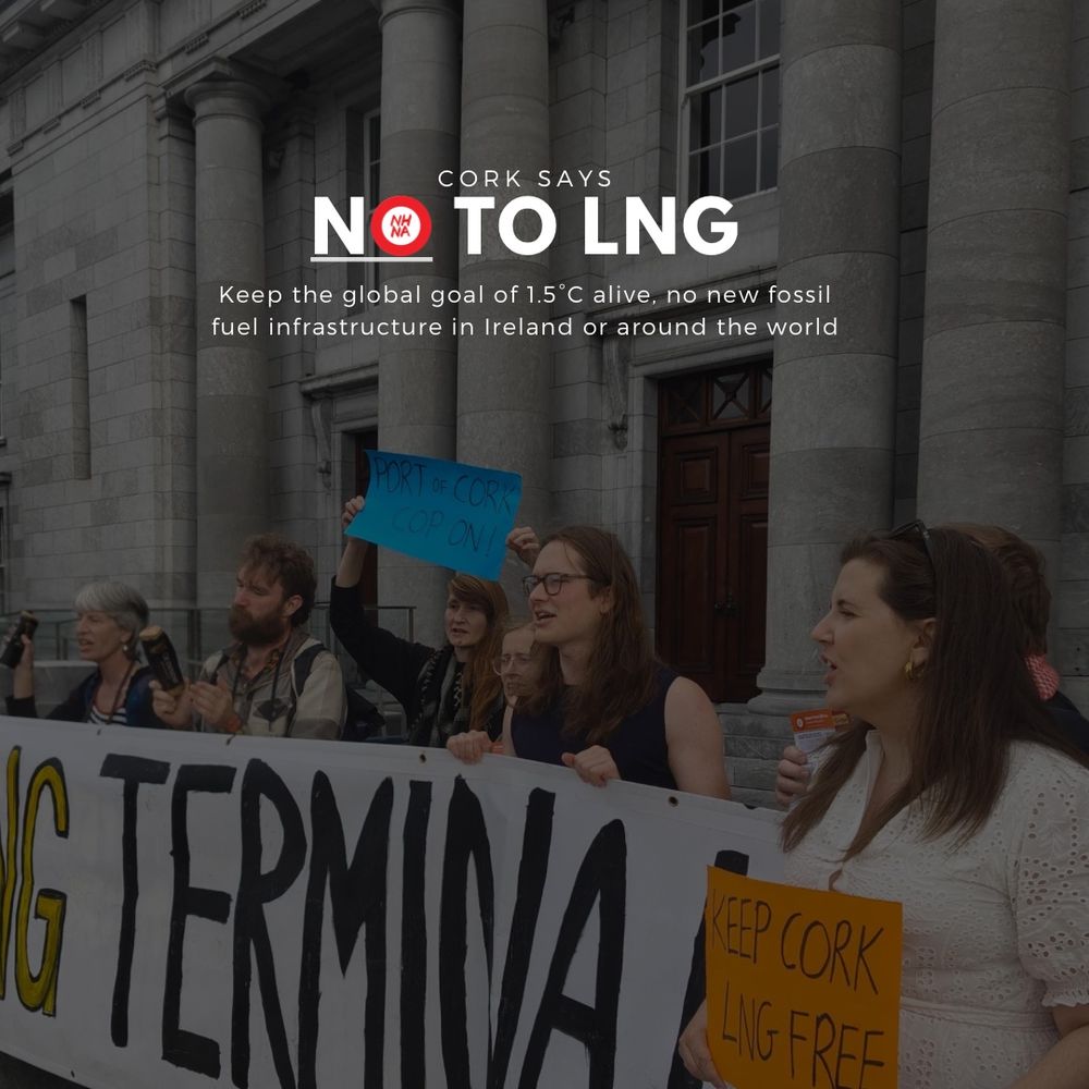 Text that reads Cork says no to LNG. Image of protestors outside Cork City Hall, holding signs. Text reads keep the global goal of 1.5 alive, no new fossil fuels infrastructure in Ireland or around the world 