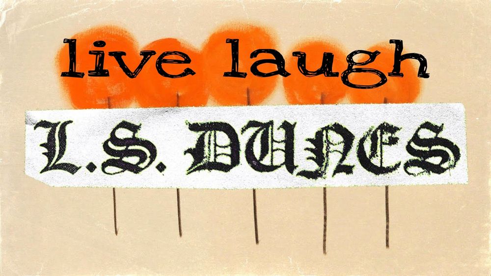 live laugh L.S. Dunes