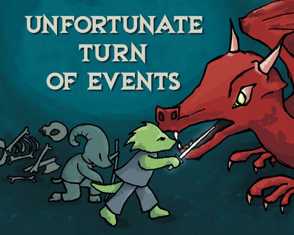 "Unfortunate turn of events" poster