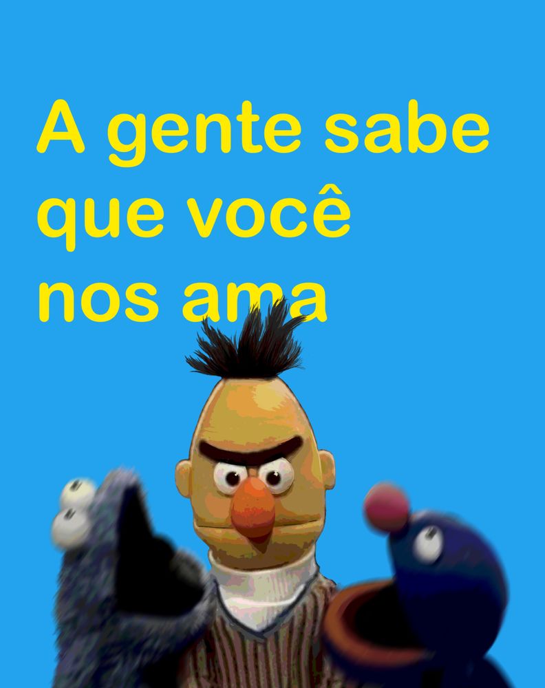estampa da vila sésamo irritando o personagem Beto que está com raiva da situação com a escrita a gente sabe que você nos ama