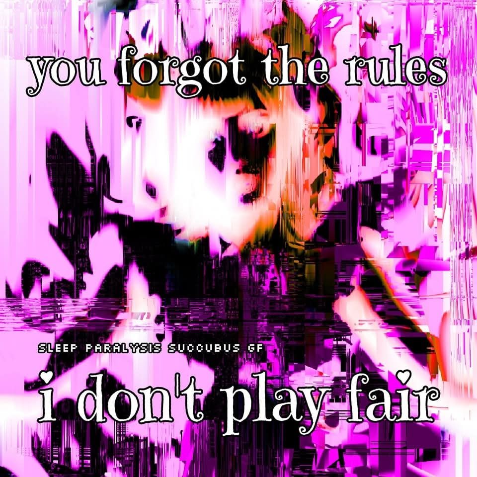 you forgot the rules
i don't play fair