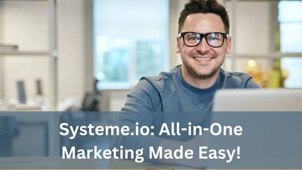 Systeme.io Review: The Ultimate All-in-One Marketing Platform