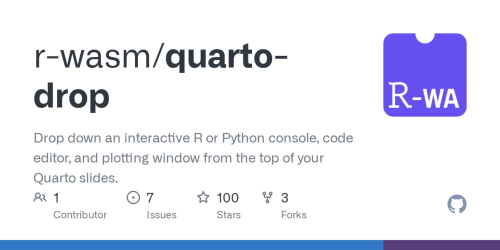 GitHub - r-wasm/quarto-drop: Drop down an interactive R or Python console, code editor, and plotting window from the top of your Quarto slides.