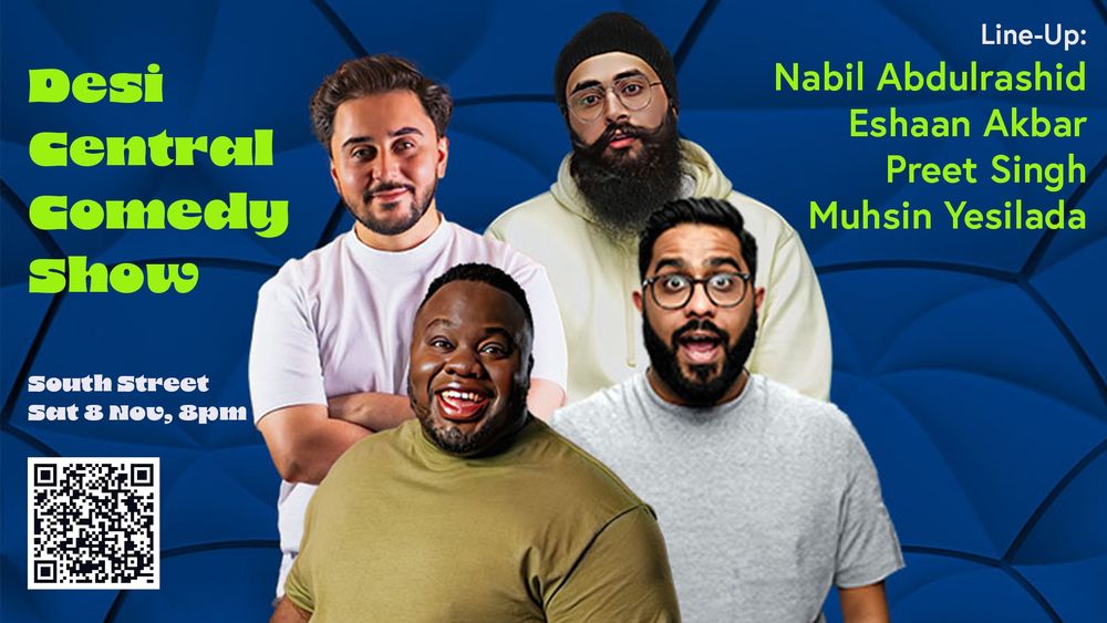 Promo artwork. A composite of photos of the line-up of acts, set on a blue textured background. Text reads 'Desi Central Comedy Show, South Street Sat 8 Nov, 8pm. Line-Up: Nabil Abdulrashid, Eshaan Akbar, Preet Singh, Muhsin Yesilada'.