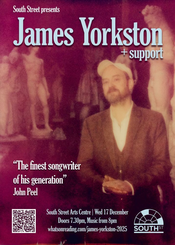 Poster. An artfully blurred photo of musician James Yorkston surrounded by classical Greek or Roman statues. Text overlaid reads 'South Street presents James Yorkston + support. "The finest songwriter of his generation" John Peel. South Street Arts Centre, Wed 17 December. Doors 7.30pm, Music from 8pm. whatsonreading.com/james-yorkston-2025'.