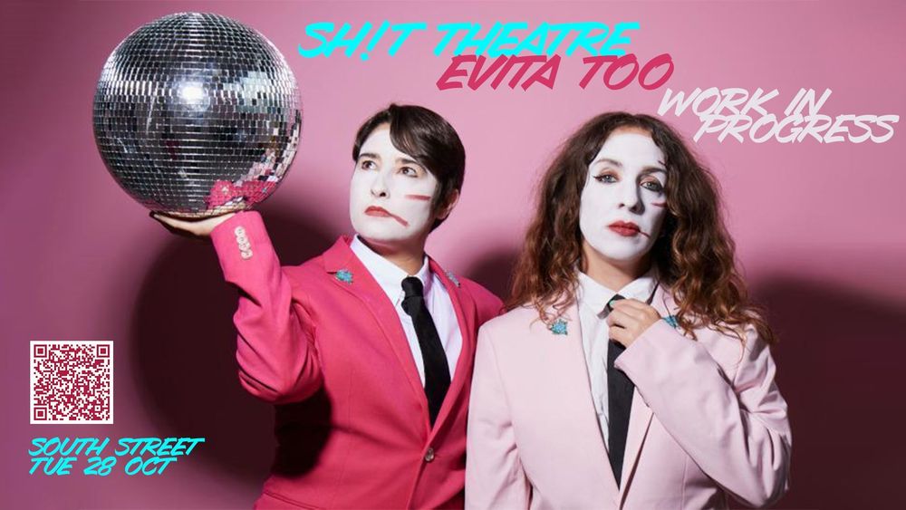 Photo of the two members of Sh!t Theatre, shown from the waist up wearing pink suits with white shirts and black ties, standing in front of a pink backdrop. One of them is holding up a disco ball. Text overlaid reads 'Sh!t Theatre Evita Too Work In Progress, South Street, Tue 28 Oct'.
