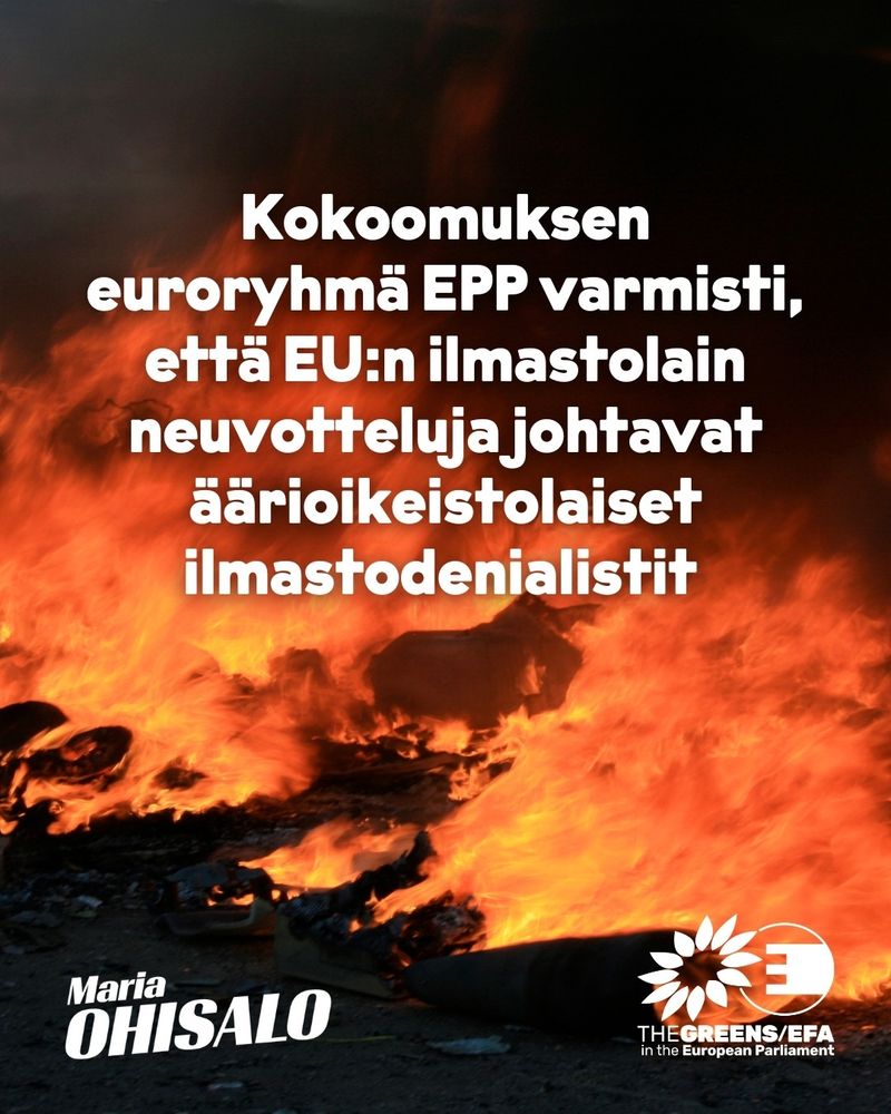 Teksti Kokoomuksen euroryhmä EPP varmisti, että EU:n ilmastolain neuvotteluja johtavat äärioikeistolaiset ilmastodenialistit. Taustalla liekkejä, Maria Ohisalon julkaisu