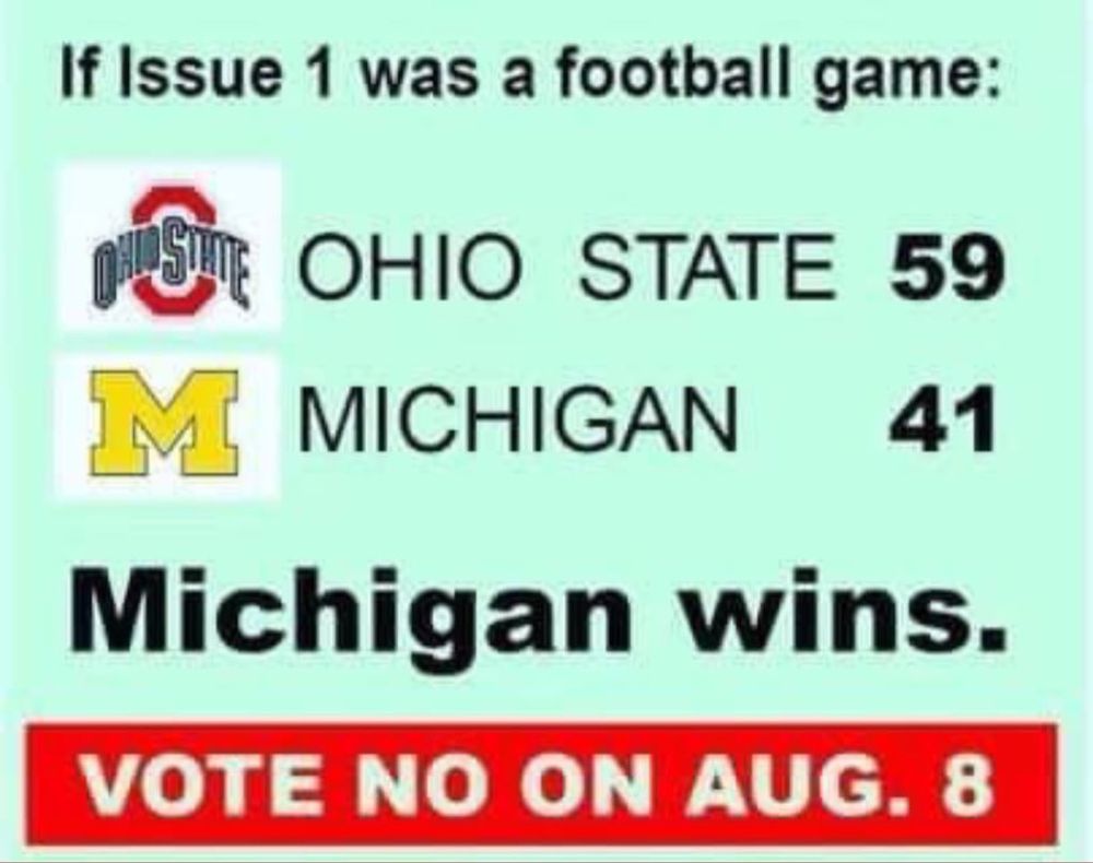 if issue 1 was a football game: scoreboard reads ohio state 59, michigan 41. Michigan wins. Vote no on aug. 8