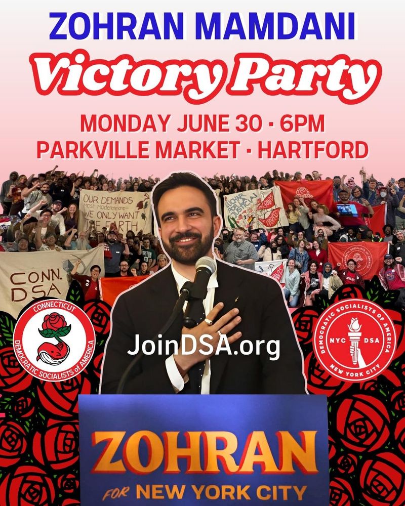 graphic of zohran with ctdsa group pictures and roses in background. text reads zohran mamdani victory party monday june 30 6pm parkville market hartford