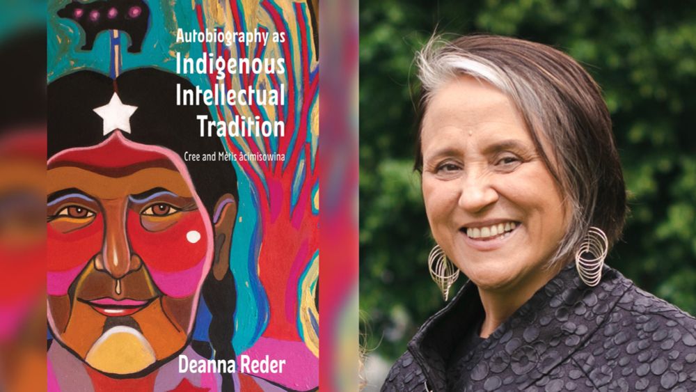 The cover of Autobiography as Indigenous Intellectual Tradition: Cree and Métis âcimisowina; a photo of Deanna Reder, professor of Indigenous Studies and English at SFU