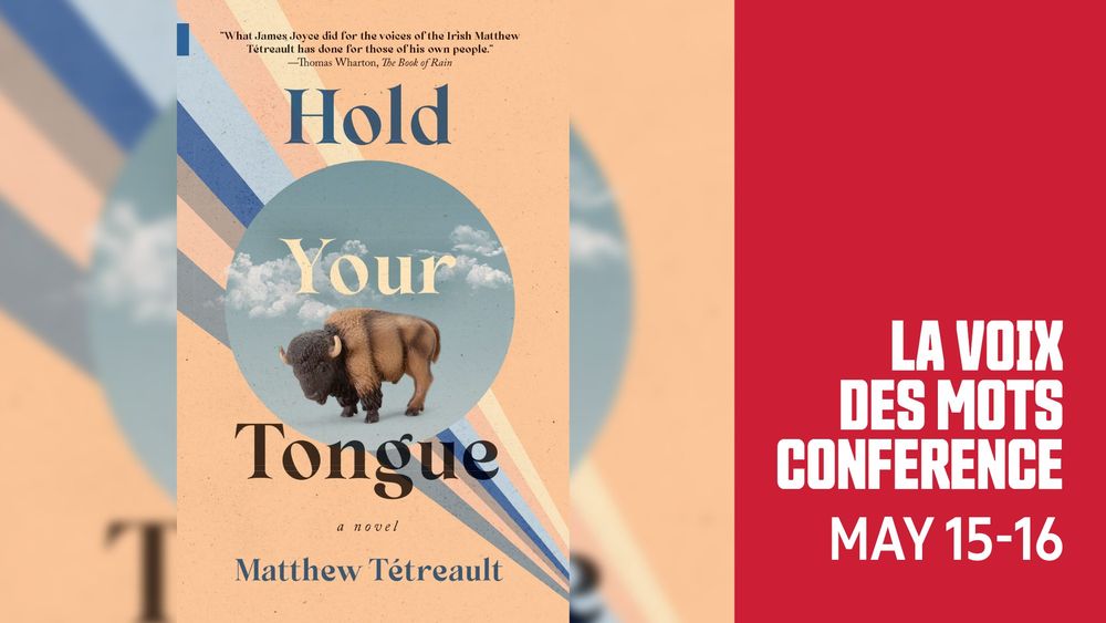 La voix des mots: May 15-16
Image: Book cover for Hold Your Tongue by Matthew Tétreault
