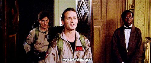 Bill Murray as Dr Peter Venkman in Ghostbusters proclaims another successful ghostbusting assignment., stating that "We came, we saw, we kicked its ass!"