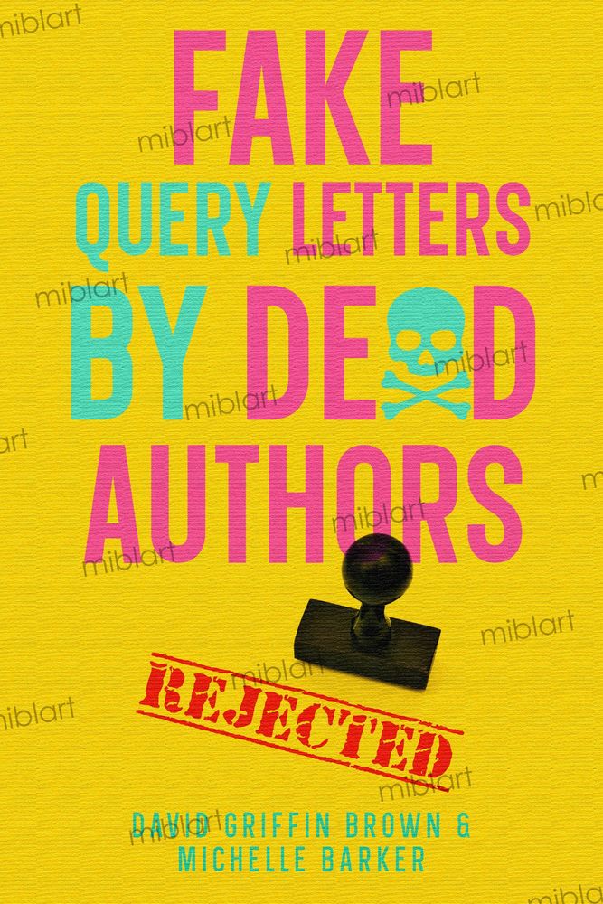 Book cover: Fake Query Letters by Dead Authors