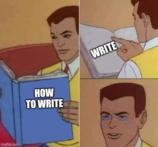 Peter Parker book meme. Cover: "How to write" Inside: "Write"