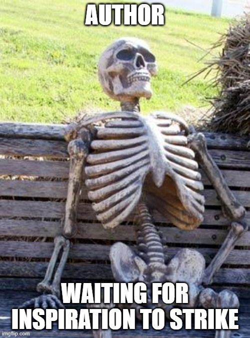 skeleton on bench meme author: waiting for inspiration to strike