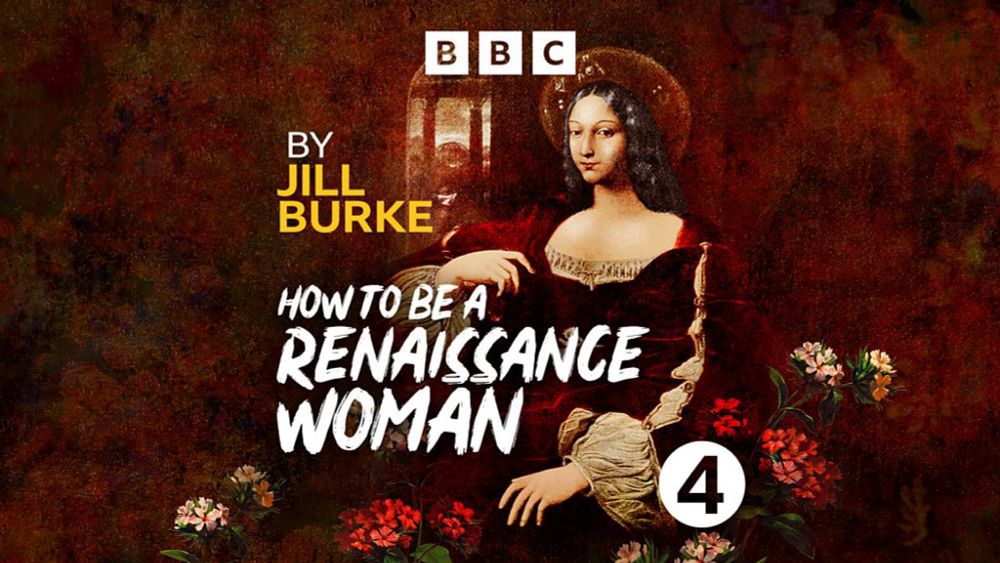 How to Be a Renaissance Woman by Jill Burke - Episode 1 - BBC Sounds