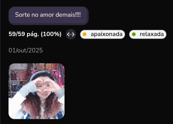 Print mostrando progresso de leitura de "A loba no armário" de Marina Feijóo
A leitura está em: 100%
Há os sentimentos: apaixonada e relaxada
Há o comentário: sorte no amor demais!!!!!
Há um gif estático de Nathytalendo sorrindo enquanto faz um coração com a mão na frente dos olhos. Nathy é uma mulher branca de cabelo cacheado de pontas cor de rosa, ela usa moletom branco.