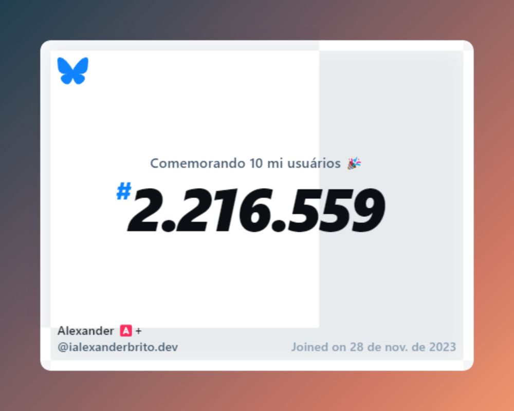 Um certificado virtual com o texto "Comemorando 10 milhões de usuários no Bluesky, #2.216.559, Alexander 🅰️+ ‪@ialexanderbrito.dev‬, ingressou em 28 de nov. de 2023"