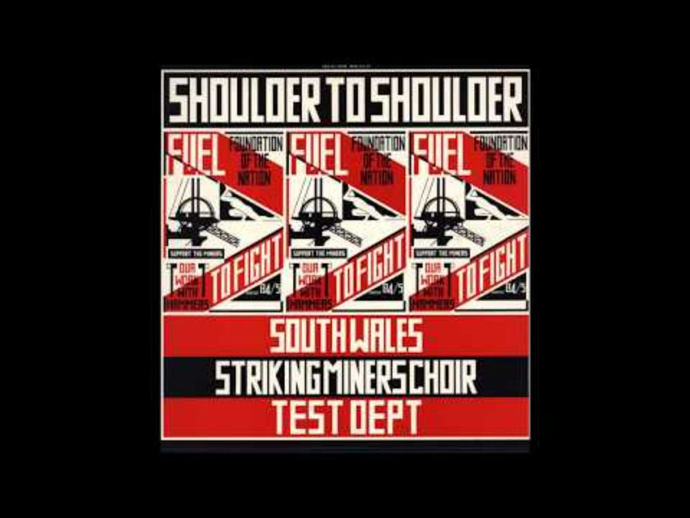 South Wales Striking Miners Choir / Test Dept. ‎– Shoulder To Shoulder (1985)