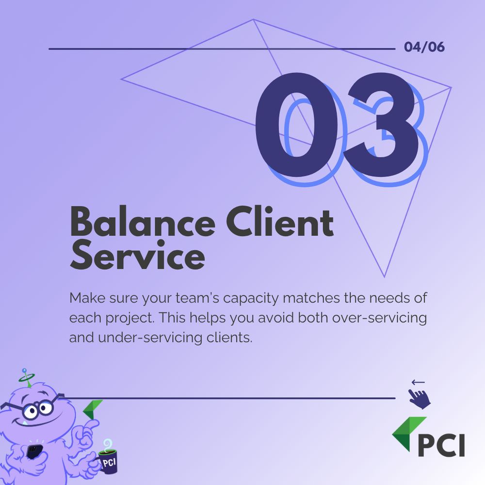 Balance Client Service
Make sure your team's capacity matches the needs of each project. This helps you avoid both over-servicing and under-servicing clients.