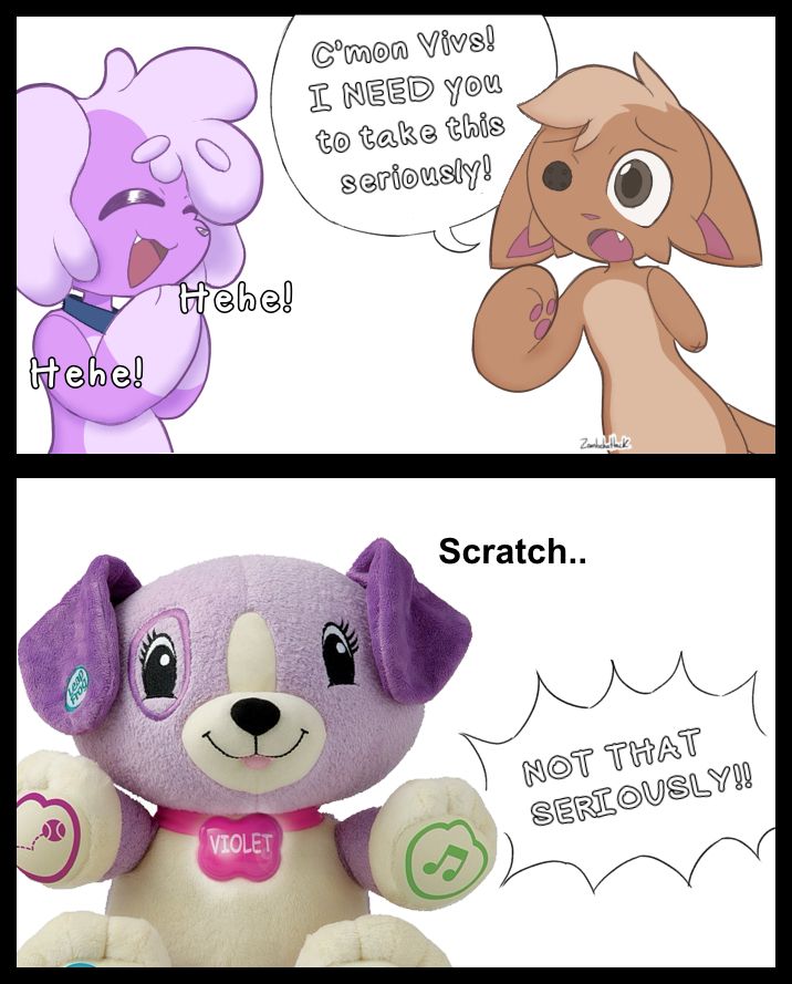 A two panel comic featuring a brown-orange cartoon cat and a purple cartoon dog having a conversation. The second panel features a photo of the stuffed toy that the purple dog is originally based on. 

Scratch: "C'mon Vivs! I NEED you to take this seriously!"

Violet: Scratch..

Scratch: NOT THAT SERIOUSLY!!