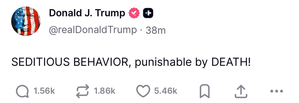 @realDonaldTrump on Truth Social responds to a video featuring congressional democrats with "SEDITIOUS BEHAVIOR, punishable by DEATH!"