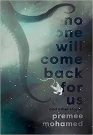 Cover of No One Will Come back For Us And Other Stories by Premee Mohamed. An astronaut drifts untethered through space, while a tentacle reaches for them.